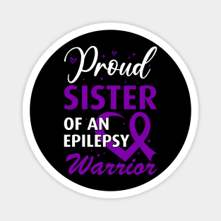 Epilepsy Awareness Proud Sister of an Epilepsy Warrior Magnet